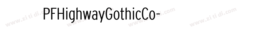 字体 PFHighwayGothicCo字体转换